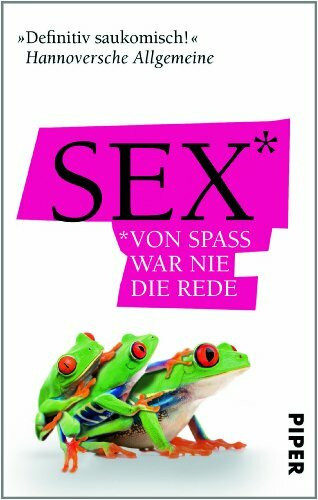Sex – Von Spaß war nie die Rede: Geschichten (Piper Taschenbuch, Band 27306)