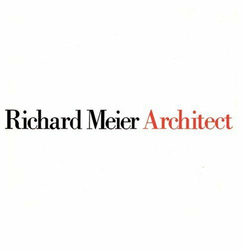 Richard Meier, Architect Volume 1 (Meier, Richard, Architect)