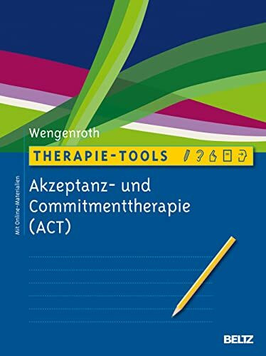 Therapie-Tools Akzeptanz- und Commitmenttherapie: Mit Online-Materialien