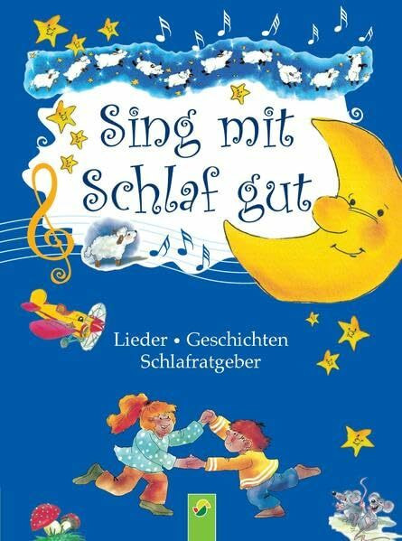 Sing mit - Schlaf gut: Lieder - Geschichten - Schlafratgeber