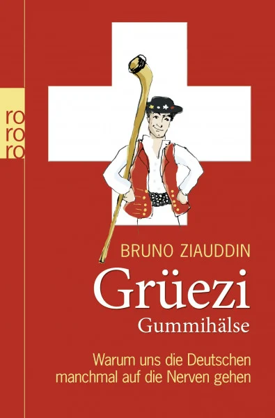 Grüezi Gummihälse: Warum uns die Deutschen manchmal auf die Nerven gehen