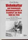 Wohnkultur und kommunale Wohnungspolitik in Frankfurt am Main 1880-1930: Auf dem Wege zu einer pluralen Gesellschaft der Individuen ... für Sozialgeschichte Braunschweig, Bonn)