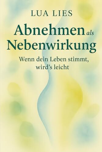 Abnehmen als Nebenwirkung: Wenn dein Leben stimmt, wird’s leicht
