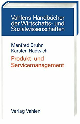 Produkt- und Servicemanagement: Konzepte, Methoden, Prozesse (Vahlens Handbücher der Wirtschafts- un