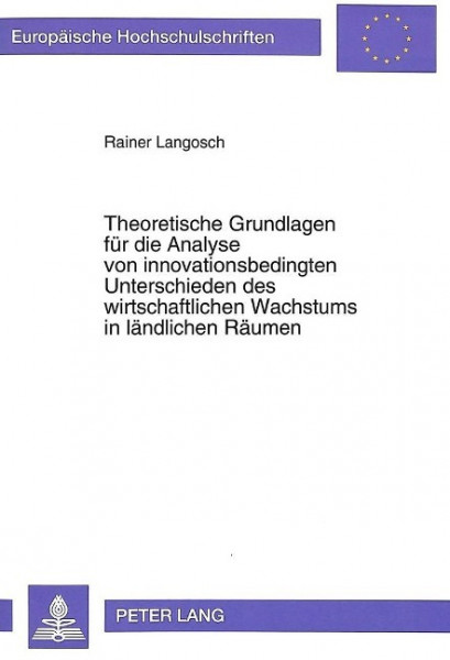 Theoretische Grundlagen für die Analyse von innovationsbedingten Unterschieden des wirtschaftlichen