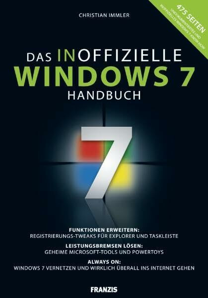 Das inoffizielle Windows 7-Buch: Funktionen erweitern: Registrierungs-Tweaks für Explorer und Taskleiste / Leistungsbremsen lösen: Geheime ... und wirklich überall ins Internet gehen