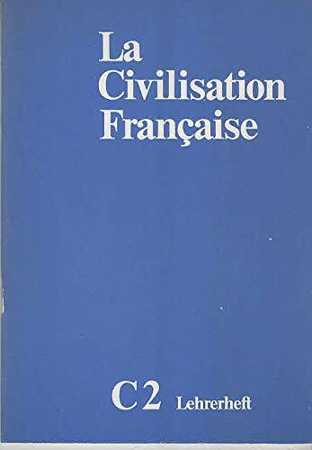 La Civilisation Française C2 Lehrerheft