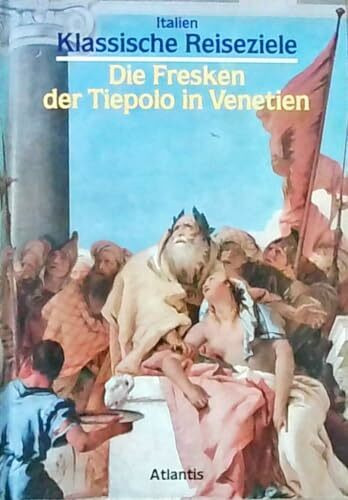 Italien. Die Fresken des Tiepolo in Venetien