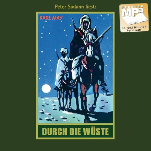 Durch die Wüste. Reiseerzählung. mp3-Hörbuch, gelesen von Peter Sodann (Karl Mays Gesammelte Werke als Hörbuch, Band 1)