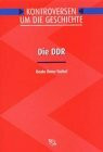 Die DDR (Kontroversen um die Geschichte)