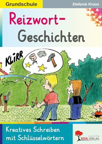 Reizwortgeschichten Grundschule Klasse 3-4 – Kreatives Schreiben mit Schlüsselwörtern | Aufsatz, Satzanfänge, wörtliche Rede | Stationenarbeit, Gruppenspiele | 48 Seiten mit Lösungen
