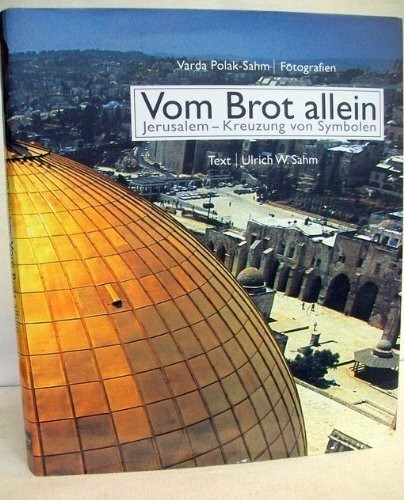 Vom Brot allein. Jerusalem - Kreuzung von Symbolen