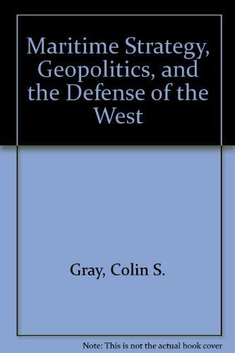 Maritime Strategy, Geopolitics, and the Defense of the West