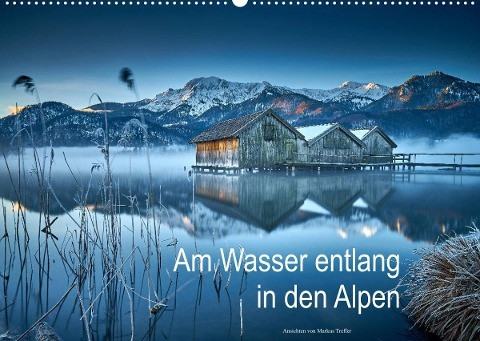 Am Wasser entlang in den Alpen (Wandkalender 2022 DIN A2 quer)