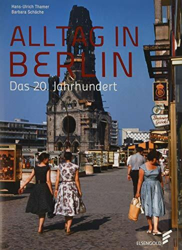 Alltag in Berlin: Das 20. Jahrhundert