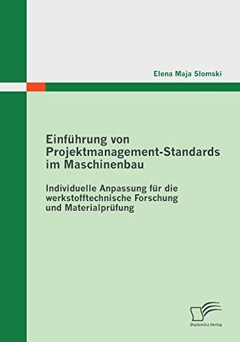 Einführung von Projektmanagement-Standards im Maschinenbau: Individuelle Anpassung für die werkstofftechnische Forschung und Materialprüfung