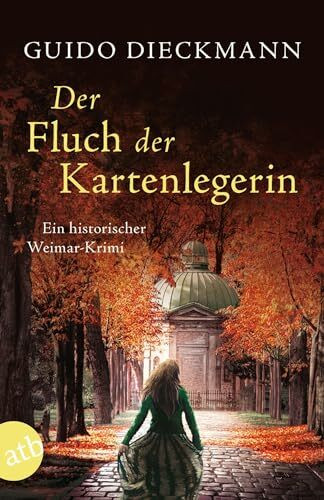 Der Fluch der Kartenlegerin: Ein historischer Weimar-Krimi (Christian Vulpius, Band 2)