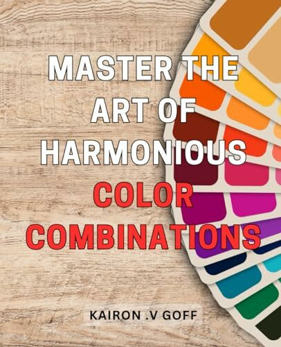 Master the Art of Harmonious Color Combinations: Unlock the Secrets to Creating Visually Stunning Designs with Perfectly Balanced Color Schemes