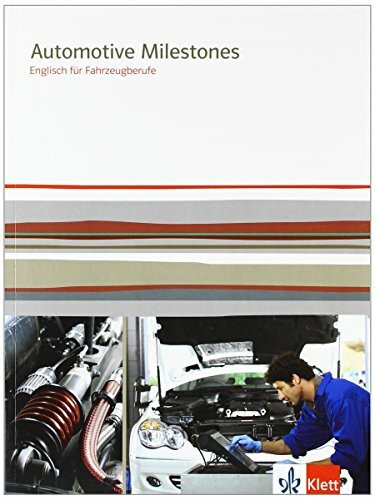 Automotive Milestones. Englisch für Fahrzeugberufe: Schulbuch