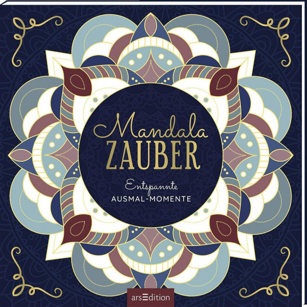 Mandala-Zauber: Entspannte Ausmal-Momente | 80 wunderbare Ausmalmotive und Mandalas (Malprodukte für Erwachsene)