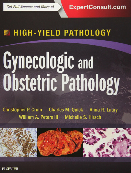 Gynecologic and Obstetric Pathology: A Volume in the High Yield Pathology Series