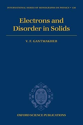 Electrons and Disorder in Solids (International Series of Monographs on Physics, 130, Band 130) Electrons and Disorder in Solids (International Series of Monographs on Physics, 130, Band 130)