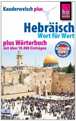 Hebräisch - Wort für Wort plus Wörterbuch: Kauderwelsch-Sprachführer von Reise Know-How
