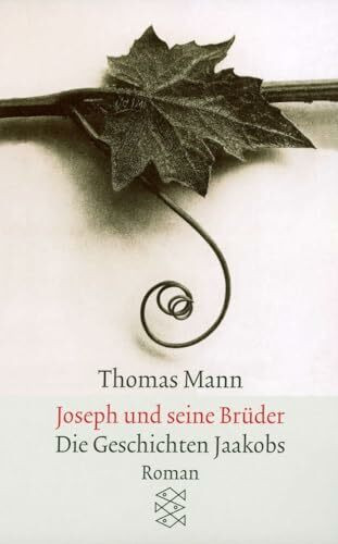 Joseph und seine Brüder. Die Geschichten Jaakobs. (Thomas Mann, Gesammelte Werke in Einzelbänden. Frankfurter Ausgabe. Taschenbuchausgabe)