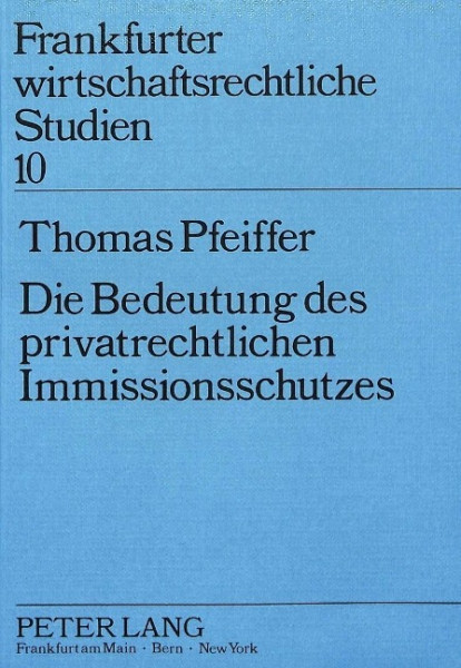 Die Bedeutung des privatrechtlichen Immissionsschutzes