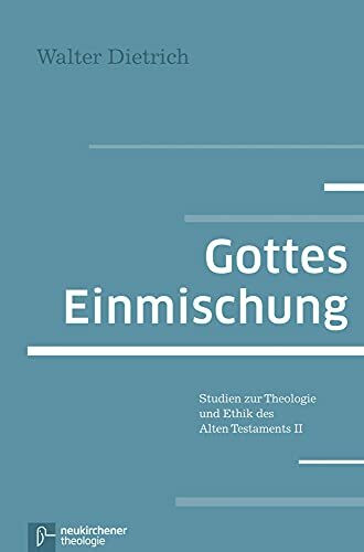 Gottes Einmischung: Studien zur Theologie und Ethik des Alten Testaments II