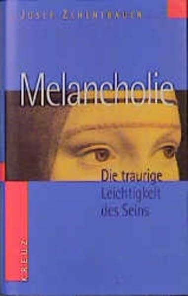 Melancholie: Die traurige Leichtigkeit des Seins