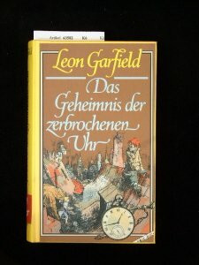 Das Geheimnis der zerbrochenen Uhr. 5. Auflage.