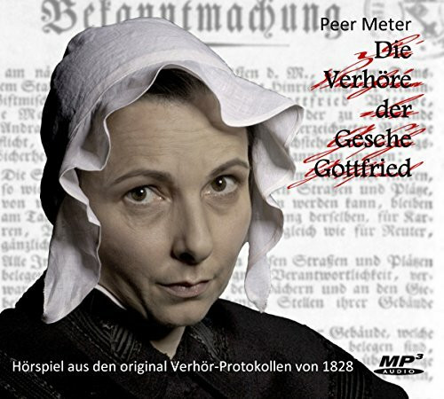 Die Verhöre der Gesche Gottfried: ein Kammerspiel des Grauens