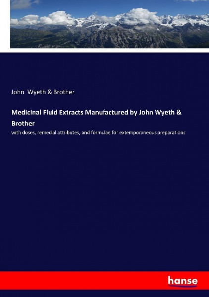 Medicinal Fluid Extracts Manufactured by John Wyeth & Brother