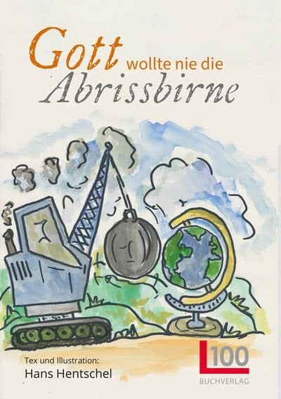 Gott wollte nie die Abrissbirne | Biblische Geschichten im Lichte von Umweltschutz und Nachhaltigkeit