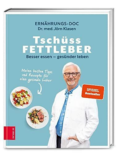 Tschüss Fettleber: Besser essen – gesünder leben - Meine besten Tipps und Rezepte für eine gesunde Leber | SPIEGEL Bestseller
