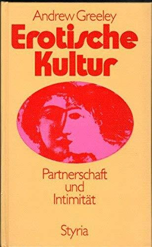 Erotische Kultur. Wert und Würde der Sexualität