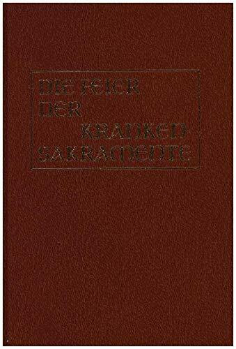 Die Feier der Krankensakramente