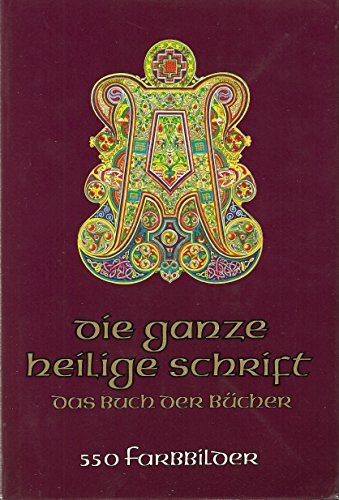 Die Bibel: Die ganze heilige Schrift des Alten und Neuen Testamtens