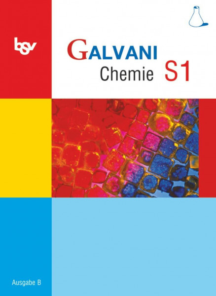 Galvani - Chemie für Gymnasien - Ausgabe B - Für sprachliche, musische, wirtschafts- und sozialwissenschaftliche Gymnasien in Bayern - Bisherige ... Ausgabe, Band S1: 9. Jahrgangsstufe)