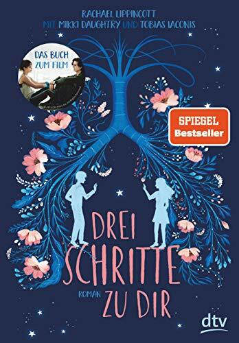 Drei Schritte zu dir: Roman: Tragisch-schöne Liebesgeschichte, der Bestseller zum Film