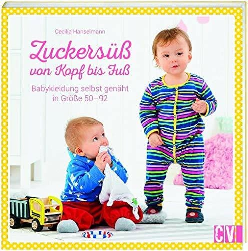Zuckersüß von Kopf bis Fuß: Babykleidung selbst genäht in Größe 50-92