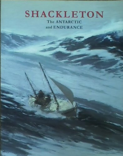 Shackleton: The Antarctic and "Endurance"