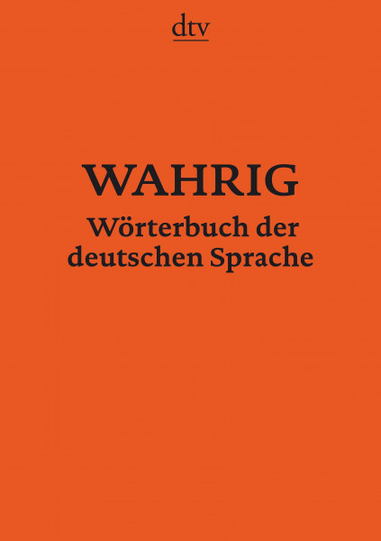 WAHRIG Wörterbuch der deutschen Sprache: Neu bearbeitete und aktualisierte Ausgabe 2018