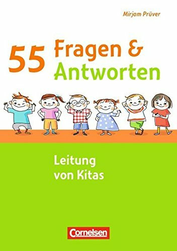 55 Fragen & 55 Antworten: Leitung von Kitas