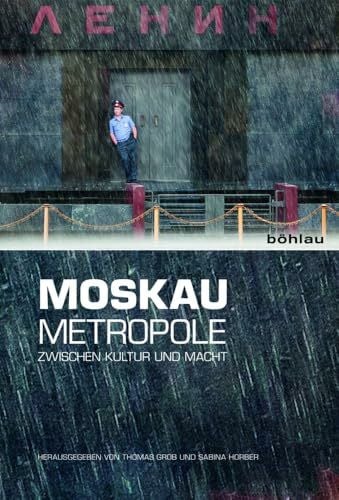 Moskau: Metropole zwischen Kultur und Macht