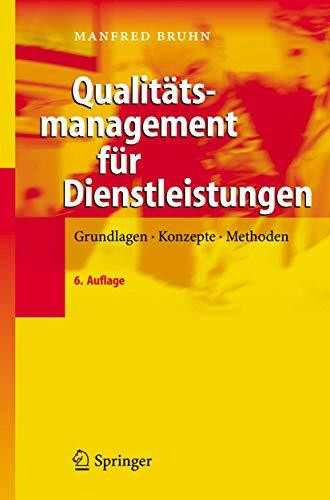Qualitätsmanagement für Dienstleistungen: Grundlagen, Konzepte, Methoden
