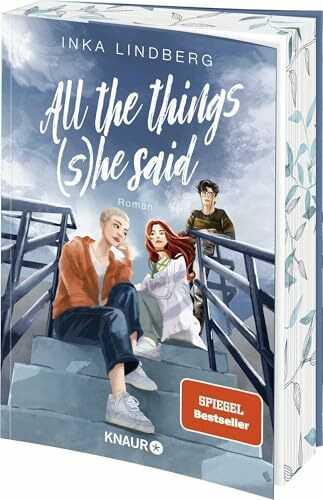 All the things (s)he said: Roman | Quarterlife Crisis, Slow Burn & Found Family: New-Adult von der SPIEGEL-Bestsellerautorin | Limitierte Erstauflage mit Farbschnitt