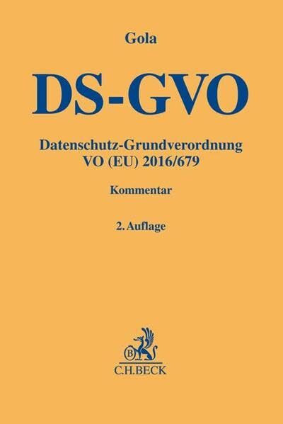 Datenschutz-Grundverordnung: VO (EU) 2016/679 (Gelbe Erläuterungsbücher)