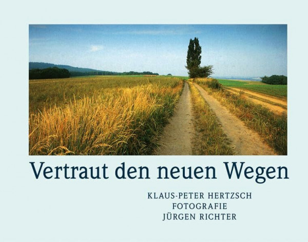 Vertraut den neuen Wegen